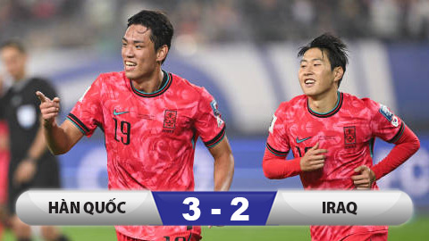 Kết quả Hàn Quốc 3-2 Iraq: Hàn Quốc vững ngôi đầu 